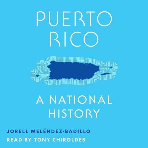 Puerto Rico A National History [Audiobook]
