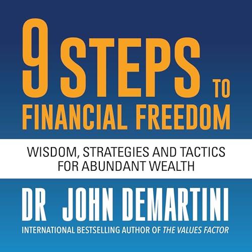 9 Steps to Financial Freedom Wisdom, Strategies and Tactics for Abundant Wealth [Audiobook]