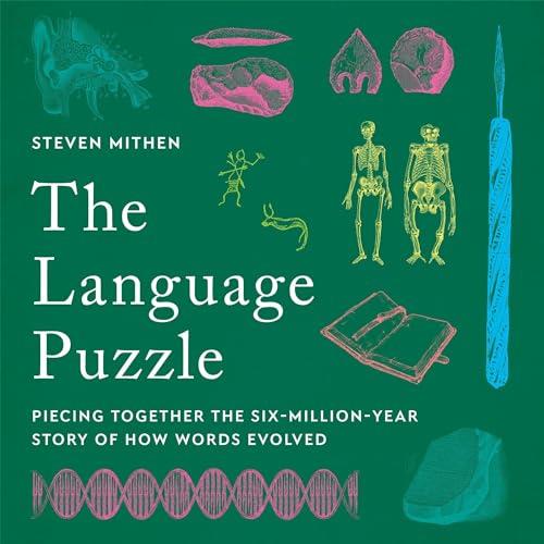 The Language Puzzle Piecing Together the Six–Million–Year Story of How Words Evolved [Audiobook]