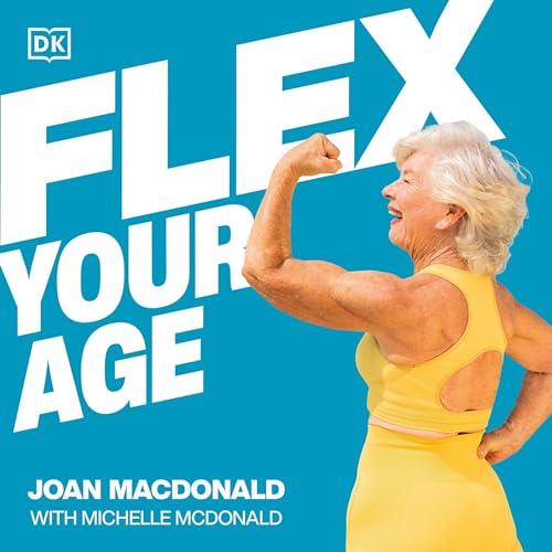 Flex Your Age Defy Stereotypes and Reclaim Empowerment [Audiobook]