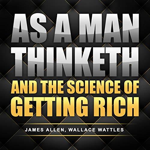 As a Man Thinketh and The Science of Getting Rich [Audiobook]