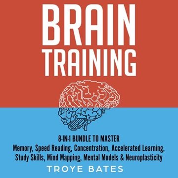 Brain Training: 8-in-1 Bundle to Master Memory, Speed Reading, Concentration, Accelerated Learnin...