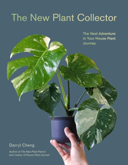 The New Plant Collector by Darryl Cheng