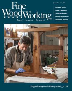 Fine Woodworking – Issue 310 – June 2024