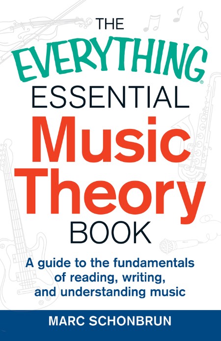 The Everything Essential Music Theory Book by Marc Schonbrun Ffccd6a33dd7e1eb399f4c218c397f6f