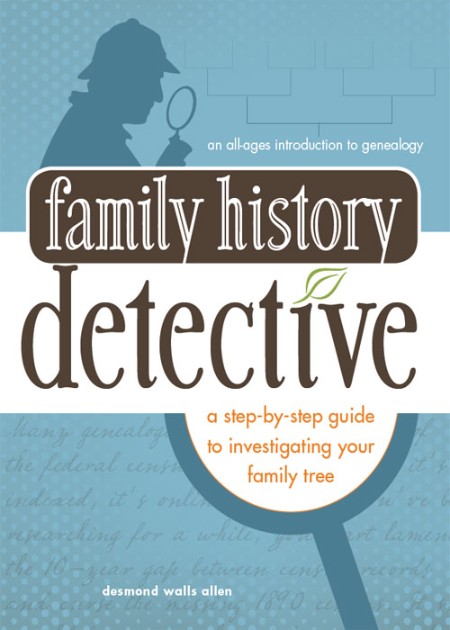 Family History Detective by Desmond Walls Allen 0a097784f7a02dcb49033c76703ae976