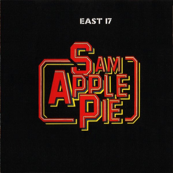 Sam Apple Pie - East 17 (1972) (2005) Lossless