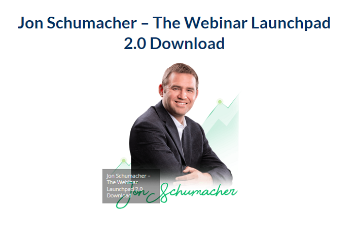 Jon Schumacher – The Webinar Launchpad 2.0 Download 2024