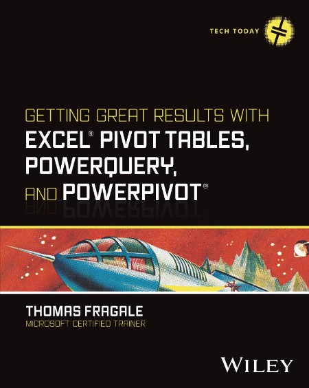 Getting Great Results with Excel Pivot Tables, PowerQuery and PowerPivot by Thomas... 1642c583c0da691cc72eb077100e2790