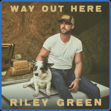 Riley Green - Way Out Here (2024)