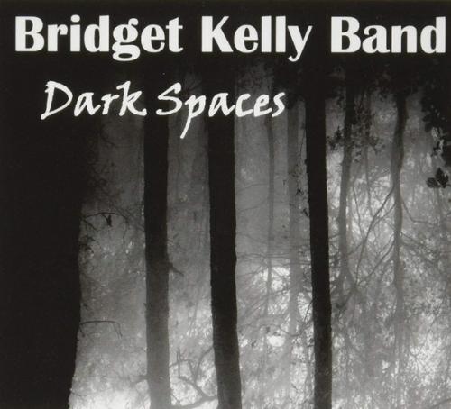 Bridget Kelly Band - Dark Spaces 2020