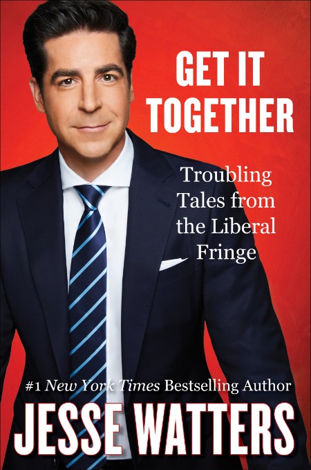 Get It Together by Jesse Watters A7a5f6eb285529249269e8a6a90f1517