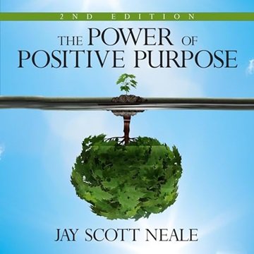 The Power of Positive Purpose, 2nd Edition [Audiobook]