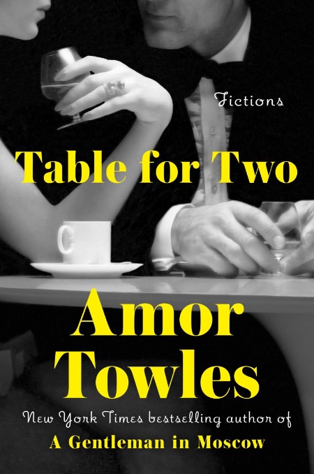 Table for Two by Amor Towles 6c8241585cf98e25b7f607062d1e9428