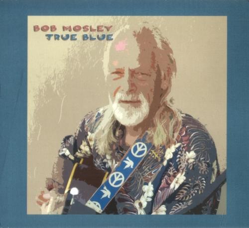 Bob Mosley - True Blue 2005 (lossless+mp3)