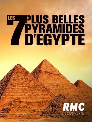 Семь главных пирамид Древнего Египта / Les 7 Plus Belles Pyramides d'Egypte (2022) SATRip-AVC | P2