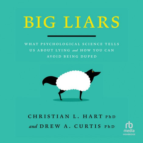 Christian L  Hart, Drew A  Curtis - Big Liars