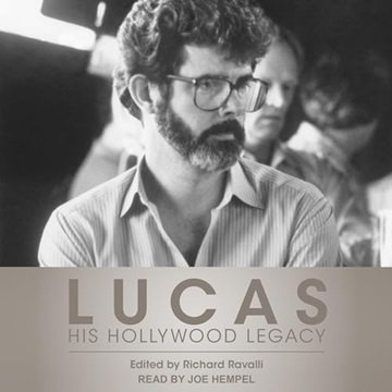Lucas: His Hollywood Legacy [Audiobook]