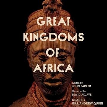 Great Kingdoms of Africa [Audiobook]