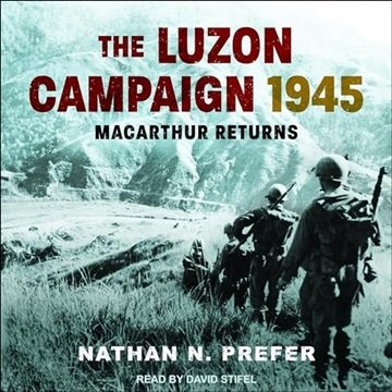The Luzon Campaign 1945: MacArthur Returns [Audiobook]
