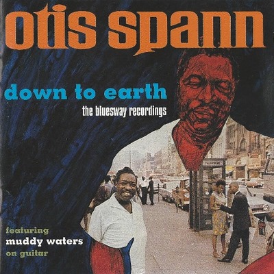 Otis Spann - Down To Earth The Bluesway Recordings (1995)