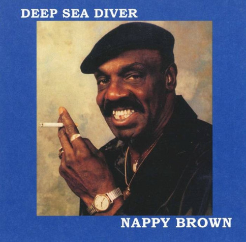 Nappy Brown - Deep Sea Diver (2003) [lossless]