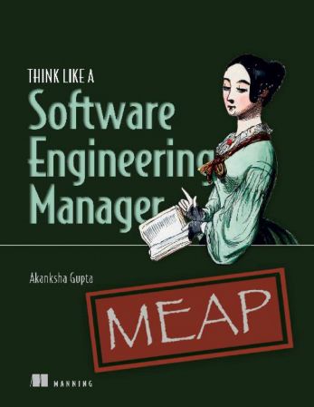 Think Like a Software Engineering Manager (MEAP V08)