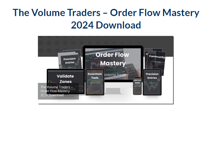 The Volume Traders – Order Flow Mastery Download 2024