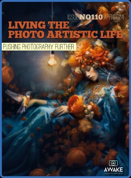 Living The Photo Artistic Life - April (2024)
