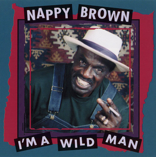 Nappy Brown - I'm A Wild Man (1994) [lossless]