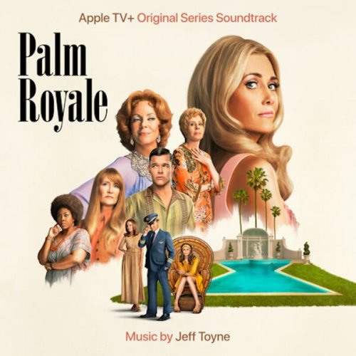 Jeff Toyne – Palm Royale (Apple TV+ Original Series Soundtrack) (2024)