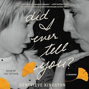 Did I Ever Tell You?: A Memoir by Genevieve Kingston [Audiobook]