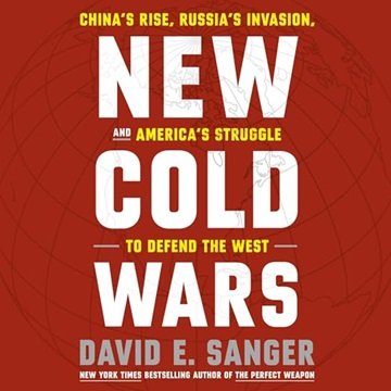 New Cold Wars: China's Rise, Russia's Invasion, and America's Struggle to Defend the West [Audiob...