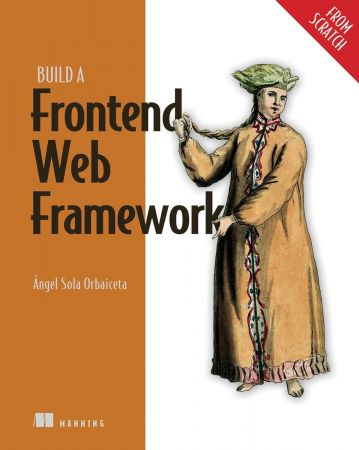 Build a Frontend Web Framework (From Scratch) (Final Release)