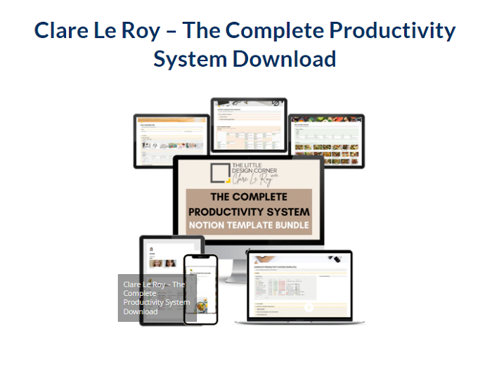 Clare Le Roy – The Complete Productivity System Download 2024