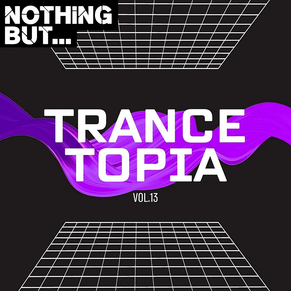 VA - Nothing But... Trancetopia Vol 13 2024