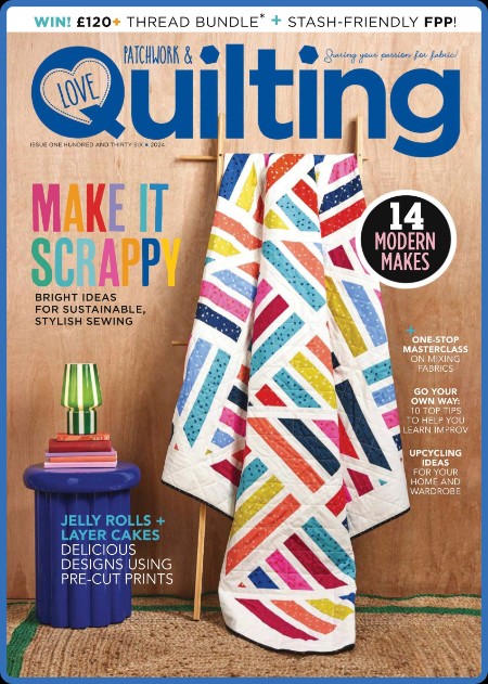 Love PatchWork & Quilting - Issue 136 - 10 April 2024