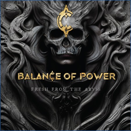 Balance Of Power - Fresh From The Abyss (2024)