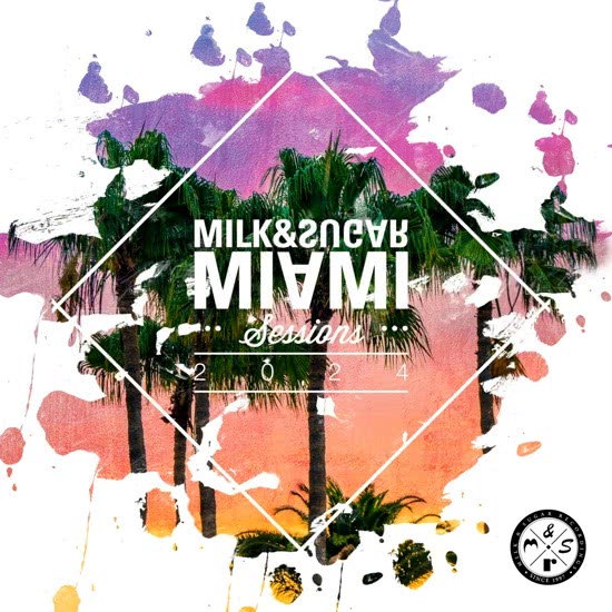 Miami Sessions 2024 (Mixed by Milk & Sugar) (Extended Mix)