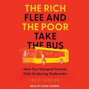 The Rich Flee and the Poor Take the Bus: How Our Unequal Society Fails Us during Outbreaks [Audio...