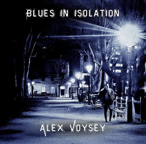 Alex Voysey - Blues In Isolation (2024) 