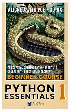 Python Essentials 1: The Official OpenEDG Python Institute beginners course with practical exercises