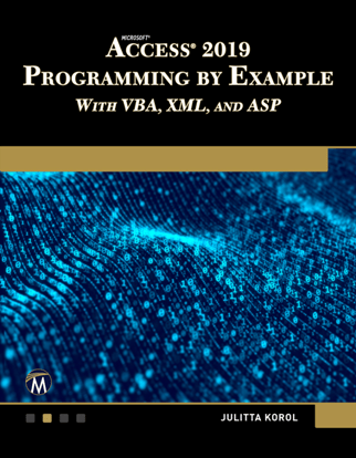 Microsoft Access 2019 Programming by Example with VBA, XML, and ASP (True EPUB)