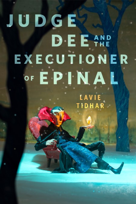 Judge Dee and the Executioner of Epinal by Lavie Tidhar