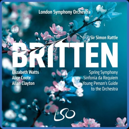 Sir Simon Rattle - Britten: Spring Symphony, Sinfonia da Requiem, The Young Per...