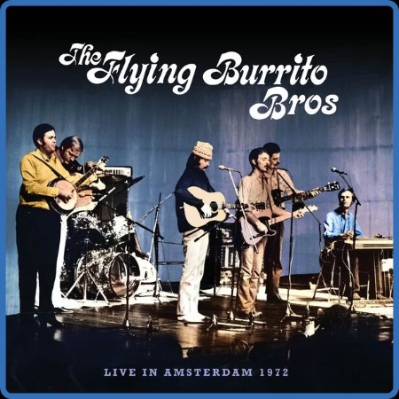 The Flying Burrito Bros. - Live In Amsterdam (1972) (1975)