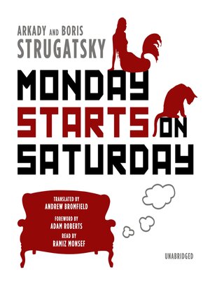 Monday Starts on Saturday - Arkady Strugatsky, Boris Strugatsky (Monsef)