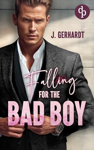 Cover: J. Gerhardt - Falling for the Bad Boy: Eine Millionär Sports Romance
