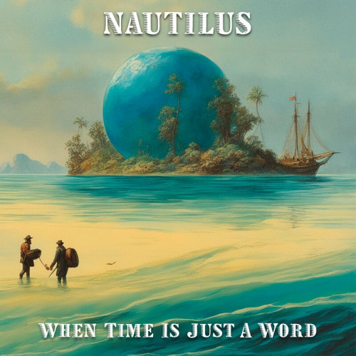 Nautilus - When Time Is Just a Word (2024)