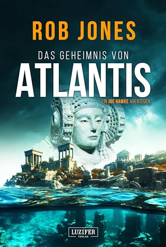 Cover: Jones, Rob - Jö Hawke 7 - Das Geheimnis von Atlantis